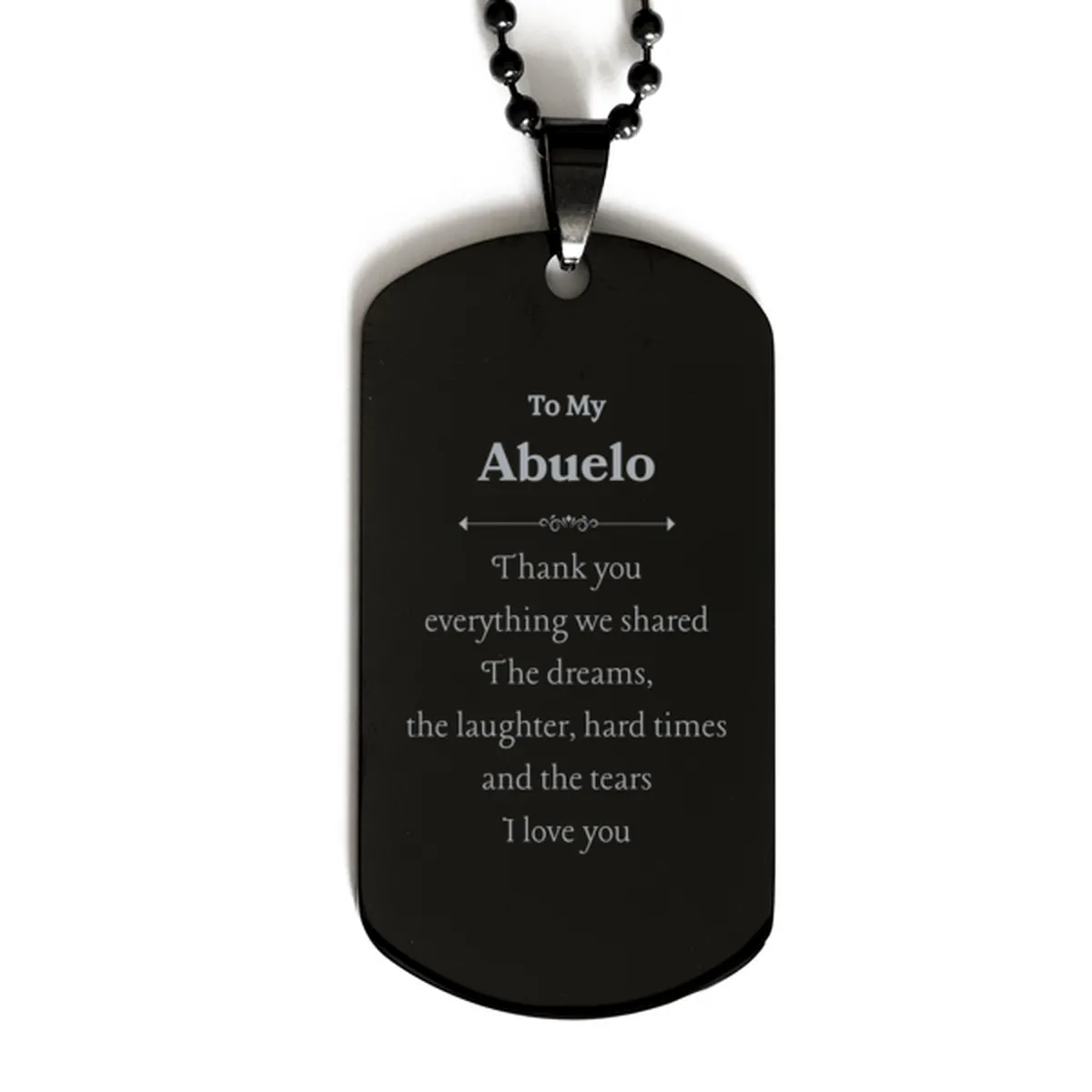 Abuelo Black Dog Tag Engraved Gift for Grandpa - Thank You for Everything we Shared - Unique, Meaningful Birthday, Christmas, Veterans Day, Graduation, Easter, Holiday, Inspirational Token of Love and Appreciation