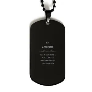 Badass Forester Gifts, I'm Forester not a magician, Sarcastic Black Dog Tag for Forester Birthday Christmas for  Men, Women, Friends, Coworkers